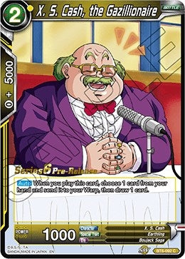 Image for X. S. Cash, the Gazillionaire (Destroyer Kings Pre-Release Cards) (BT6-092_PR) - Dragon Ball Super: Masters