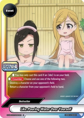 Image for Like Pouring Water Over Yourself (The iDOLM@STER Cinderella Girls Theater) (S-UB-C03/0093EN) - Future Card BuddyFight