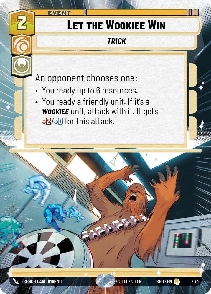 Image for Let the Wookiee Win (Hyperspace) (Shadows of the Galaxy) (473) - Star Wars: Unlimited