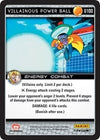 Image for Villainous Power Ball (Panini: Vengeance) (U100) - Dragon Ball Z TCG