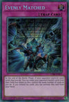 Image for Evenly Matched (Circuit Break) (CIBR-EN077) - YuGiOh