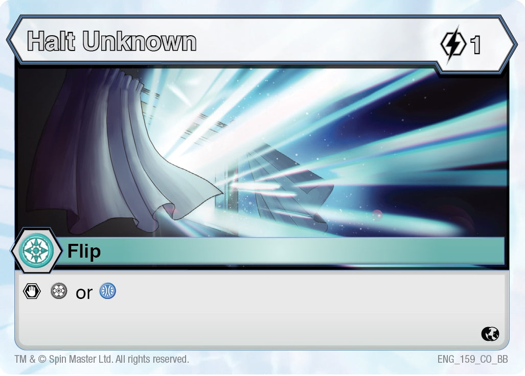 Image for Halt Unknown (Battle Brawlers) (159) - Bakugan TCG