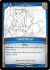 Image for Force Blast (Alpha Demo Intro Decks) (ADD-026) - Argent Saga TCG