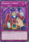 Image for Dealer's Choice (2019 Gold Sarcophagus Tin Mega Pack) (MP19-EN135) - YuGiOh
