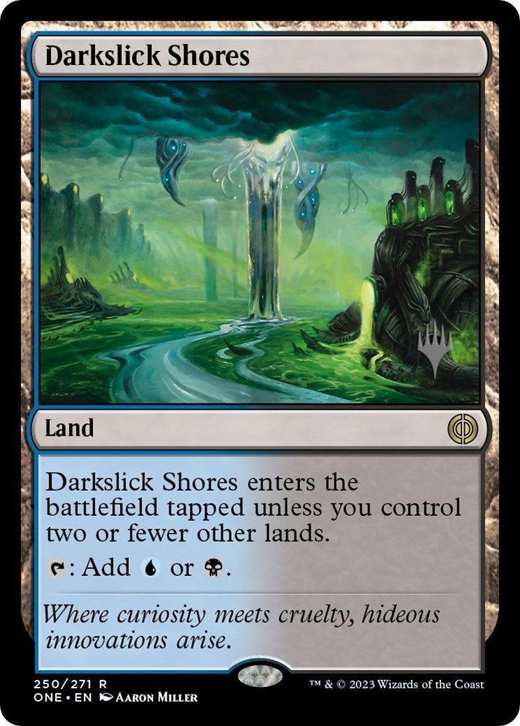 Image for Darkslick Shores (Promo Pack: Phyrexia: All Will Be One) (250) - Magic: The Gathering
