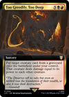 Image for Too Greedily, Too Deep (Extended Art) (Commander: The Lord of the Rings: Tales of Middle-earth) (152) - Magic: The Gathering