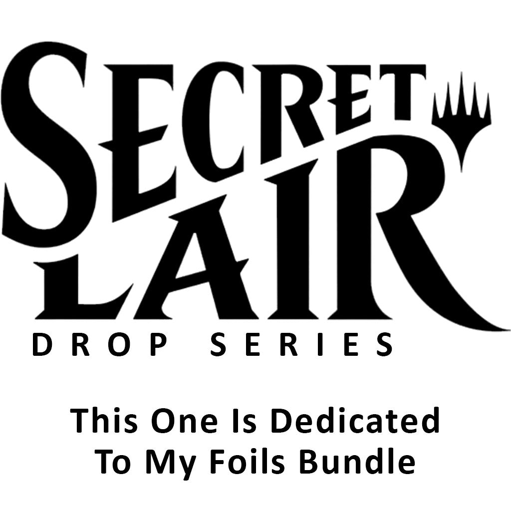 Image for Secret Lair Drop: This One Is Dedicated To My Foils Bundle - Magic: The Gathering