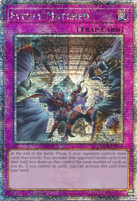 Image for Evenly Matched (Quarter Century Secret Rare) (25th Anniversary Rarity Collection) (RA01-EN074) - YuGiOh