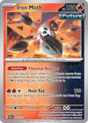 Image for Iron Moth - 028/182 (Non-Holo) (Deck Exclusives) (028/182) - Pokemon
