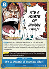 Image for It's a Waste of Human Life!! (Awakening of the New Era: 1st Anniversary Tournament Cards) (OP05-058) - One Piece Card Game