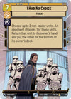Image for I Had No Choice (Hyperspace) (Spark of Rebellion) (450) - Star Wars: Unlimited