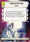 Image for You're My Only Hope (Hyperspace) (Spark of Rebellion) (504) - Star Wars: Unlimited