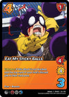 Image for Eat My Sticky Balls (UniVersus: My Hero Academia: Girl Power) (124/180) - UniVersus