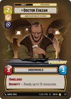 Image for Doctor Evazan - Wanted on Twelve Systems (Finalist) (Organized Play Promos) (2/2) - Star Wars: Unlimited