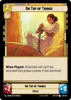 Image for On Top of Things (Twilight of the Republic) (219/257) - Star Wars: Unlimited