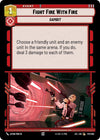 Image for Fight Fire With Fire (Jump to Lightspeed) (173/262) - Star Wars: Unlimited
