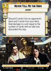 Image for Never Tell Me the Odds (Hyperspace) (Jump to Lightspeed) (470) - Star Wars: Unlimited
