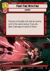 Image for Fight Fire With Fire (Hyperspace Foil) (Jump to Lightspeed) (907) - Star Wars: Unlimited